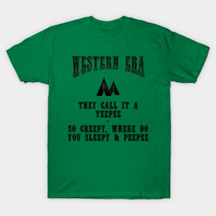 Western Era Slogan - They Call it a Teepee T-Shirt
